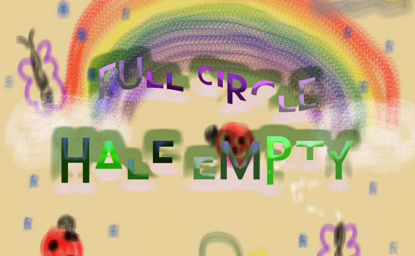 Full Circle Half&nbsp;Empty
